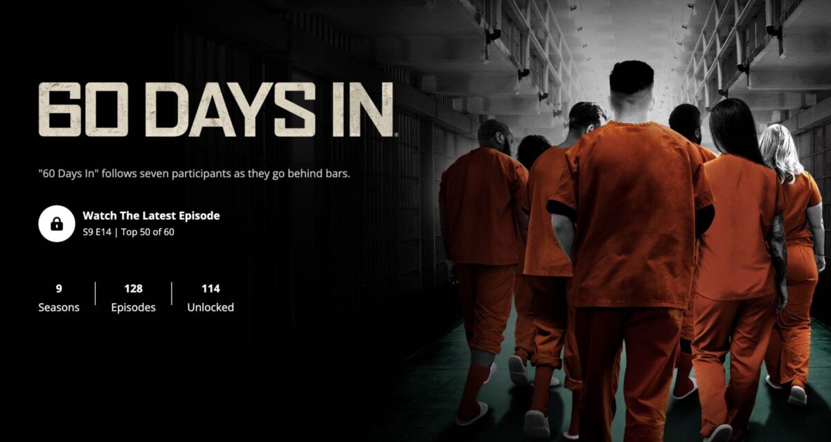 "60 Days In" is a documentary-style show on A&E that follows individuals who are sent to jail undercover.